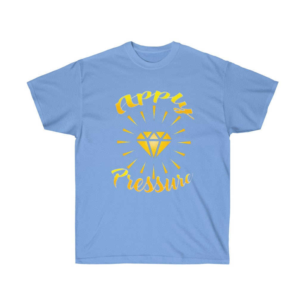 APPLY PRESSURE Unisex Ultra Cotton Tee