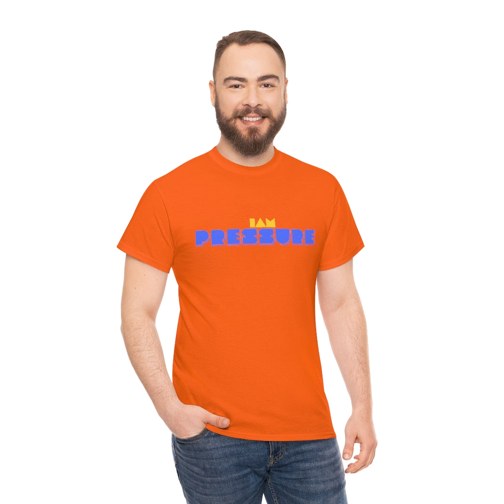 I AM PRESSURE Heavy Cotton Tee