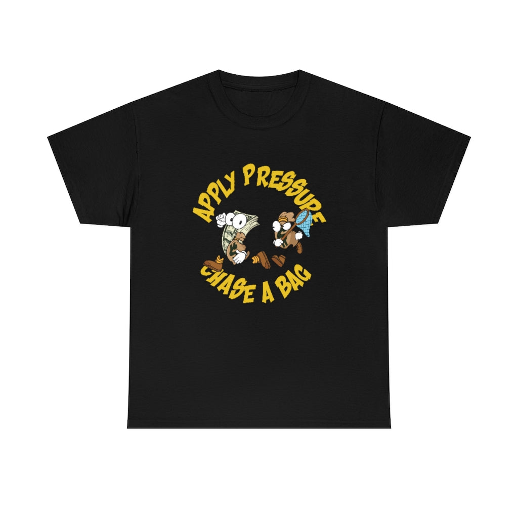 Apply pressure chase a bag Heavy Cotton Tee