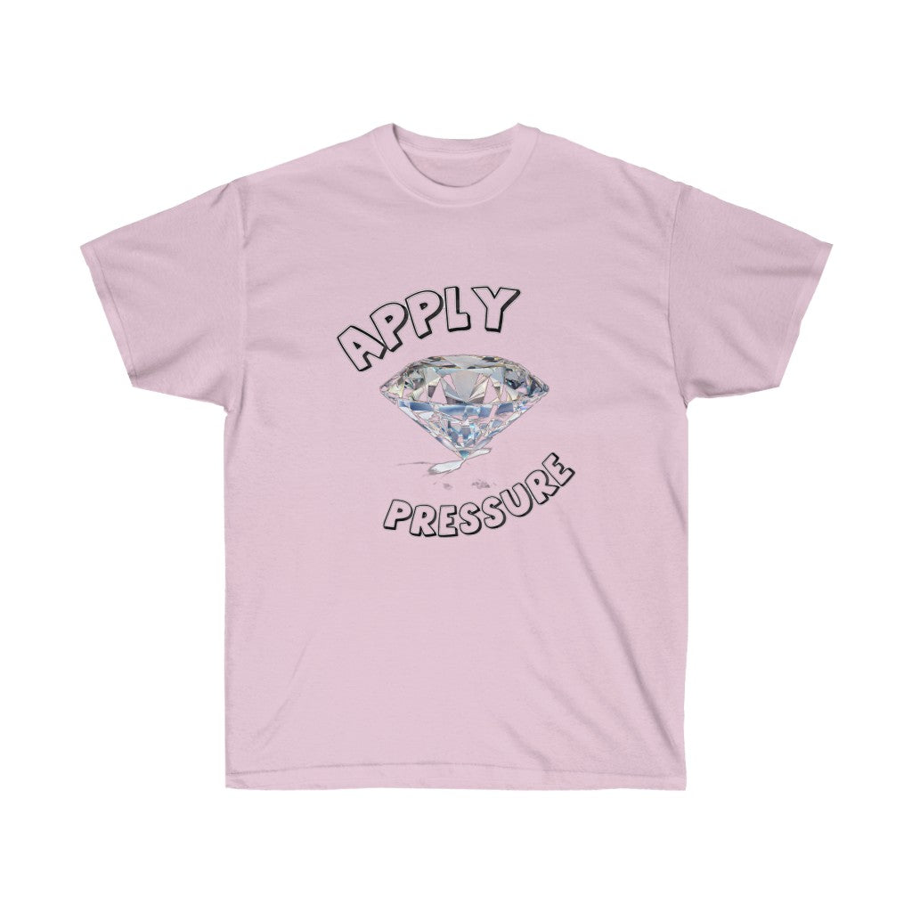 APPLY PRESSURE Unisex Ultra Cotton Tee