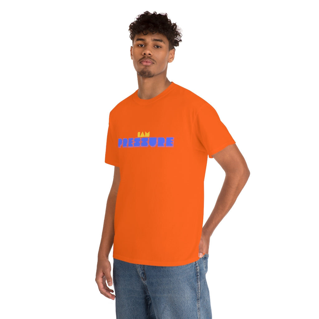 I AM PRESSURE Heavy Cotton Tee